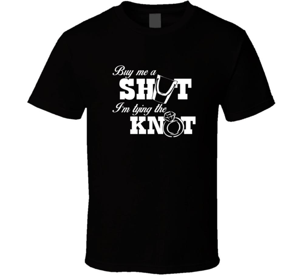 Buy Me A Shot I m Tying The Knot Funny T-Shirt Unisex Novelty Glam Bride TShirt XXXXL