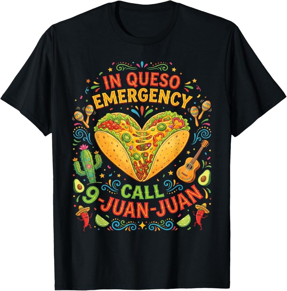 in Queso Emergency Taco Fiesta Mexican Funny Cinco De Mayo T-Shirt