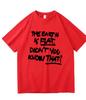 Die Erde ist flach Wusstest du das nicht T-Shirt Min Yoong Katze Unisex Unisex Kleidung Harajuku Hochwertige Kleidung Baumwoll-T-Shirts Oberteile