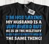 Funny Army Husband T-Shirt Husband In The Armed Forces & Military Wife Gifts