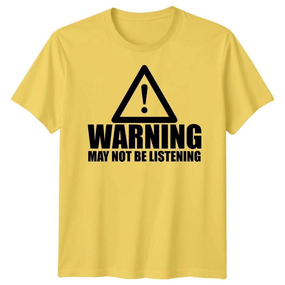 Warning Not Listening Unisexs Tshirt Funny Birthday Christmas Gift For Him Husband