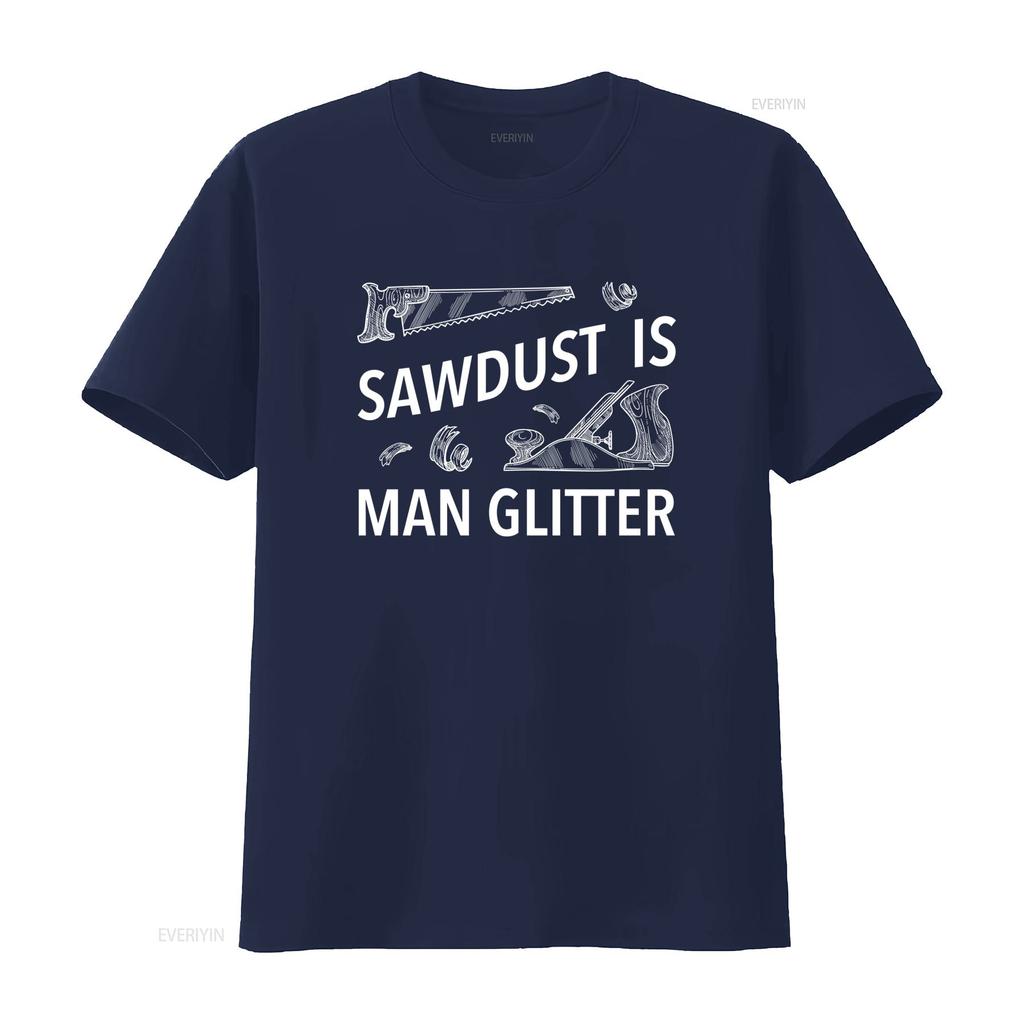 Funny Carpenter Woodworking Sawdust Is Unisex Glitter Print Casual T Shirt Vintage Washed Fashion Slightly Graphic Breathable