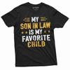 My Son In Law Is My Favorite Child T-shirt Men's Women's Unisex Mother's Day Gift Tee Shirt Father's Day Tee Shirt Son-in-law Gift Tee
