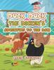 The Duck Duck the Dicken's Adventure To the Dam Book
