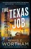 The Texas Job by Reavis Z. Wortham Paperback Book 9781464215704
