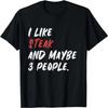 I Like Steak And Maybe 3 People T-Shirt