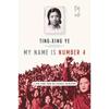 My Name Is Number : A True Story from the Cultural Revolution