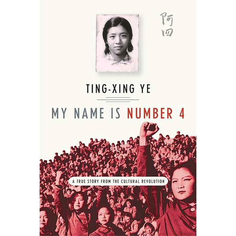My Name Is Number : A True Story from the Cultural Revolution