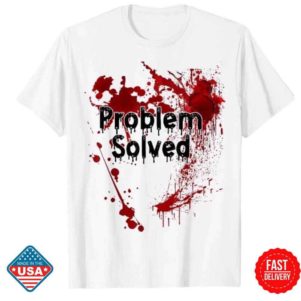 Problem Solved Halloween Reprint Unisex T-Shirt Horror Halloween Costume Tee NEW Unisex T-Shirt M