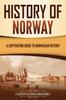 Grāmata History of Norway : A Captivating Guide To Norwegian History