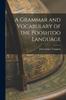 The A Grammar and Vocabulary of the Pooshtoo Language Book
