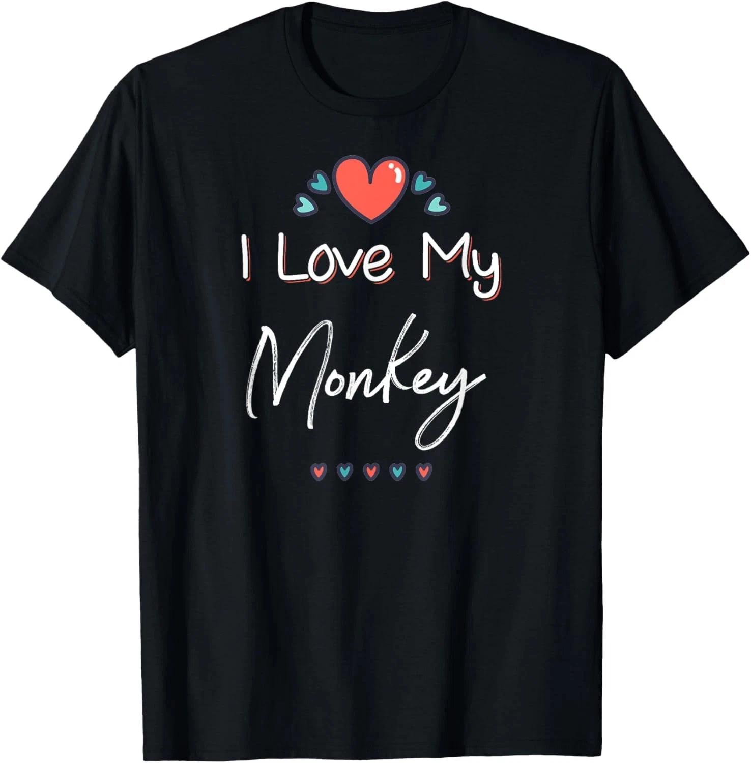 I Love My Monkey Cute Mothers Day Design Gift T- Shirt 4XL