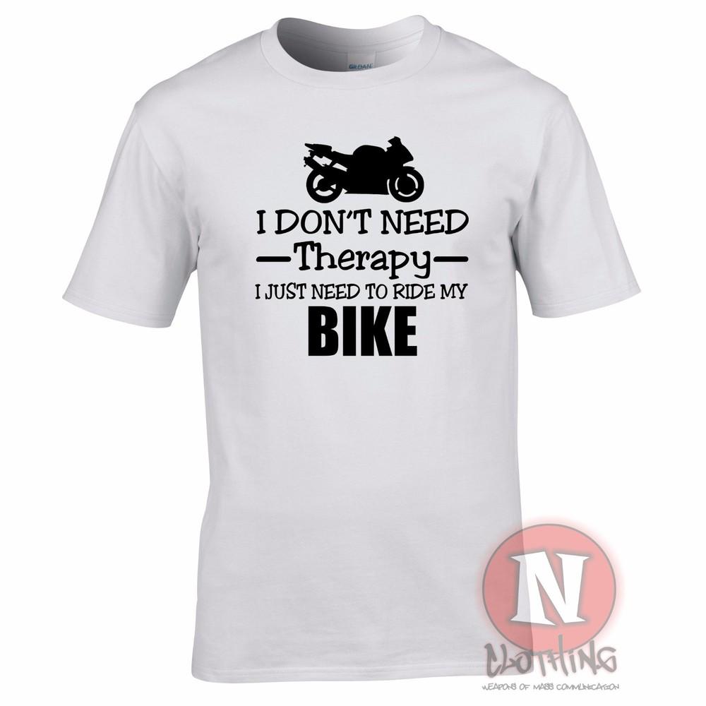 I Dont Need Therapy I Just Need To Ride My Bike TShirt Biker Motorbike Bikes