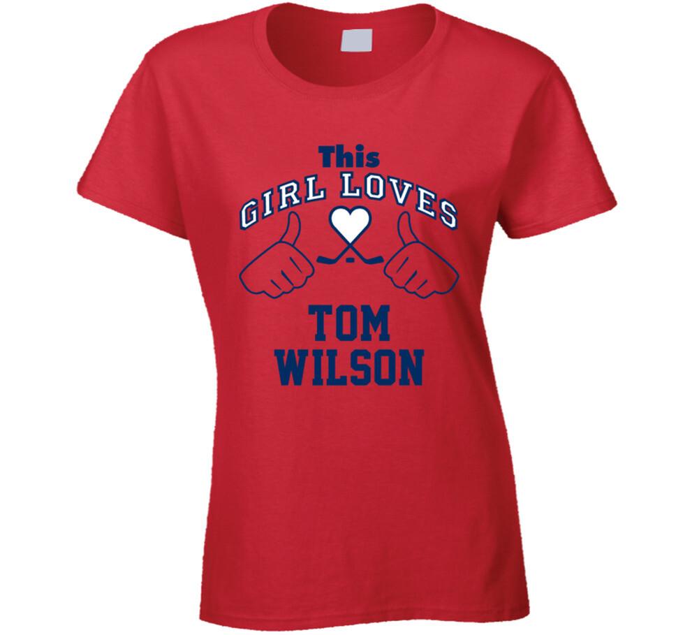 This Girl Loves Tom Wilson Washington Hockey Fan Sports T Shirt Mens Womens Tees Top 2XL