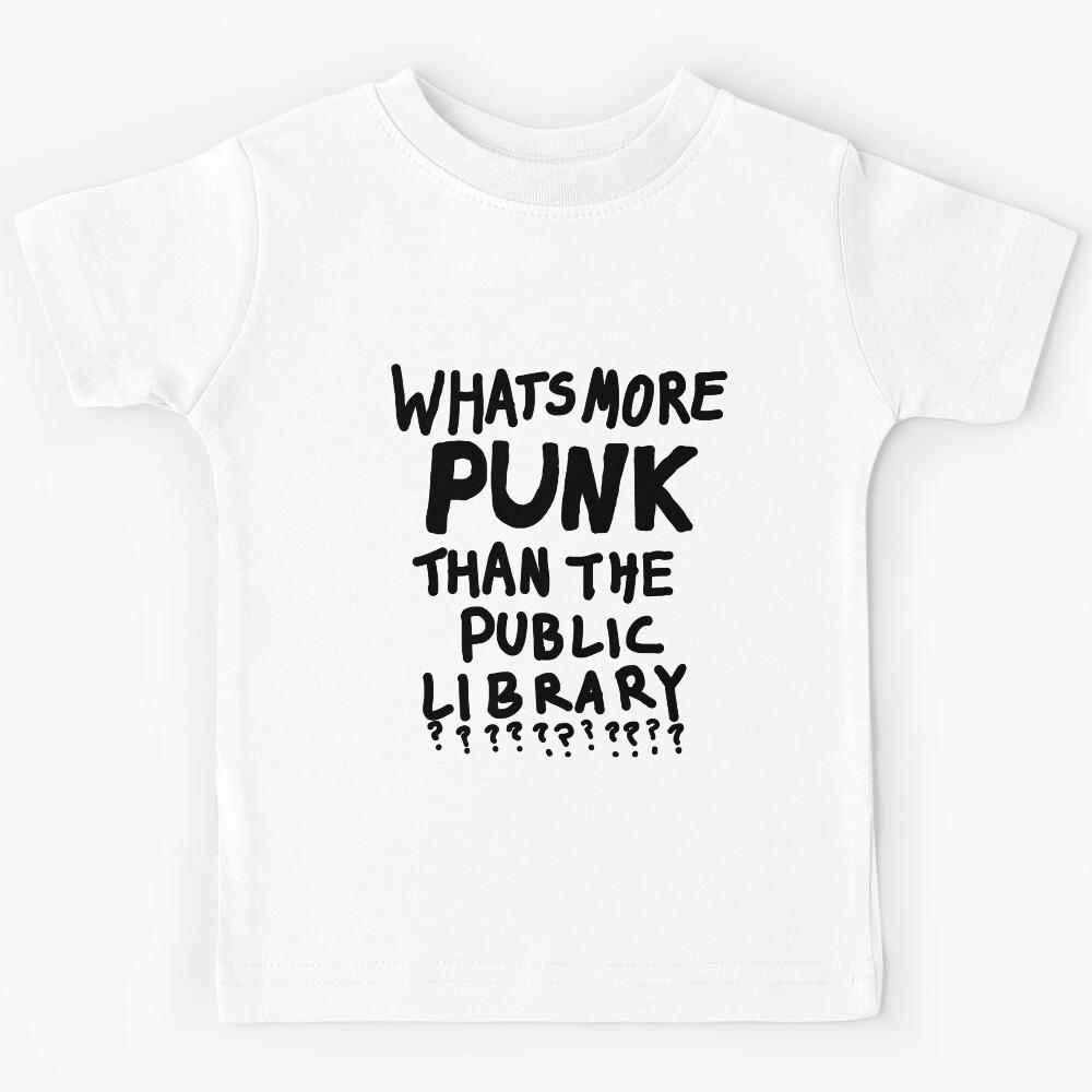 Whats more PUNK than the PUBLIC LIBRARY??? Kids T-Shirt 140