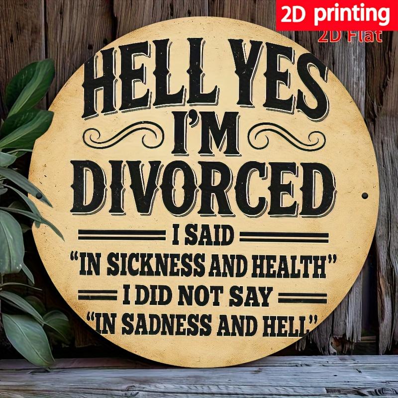 

Hell Yes I m Divorced Sign. Humorous vintage metal wall art for home, office or garage. чистый