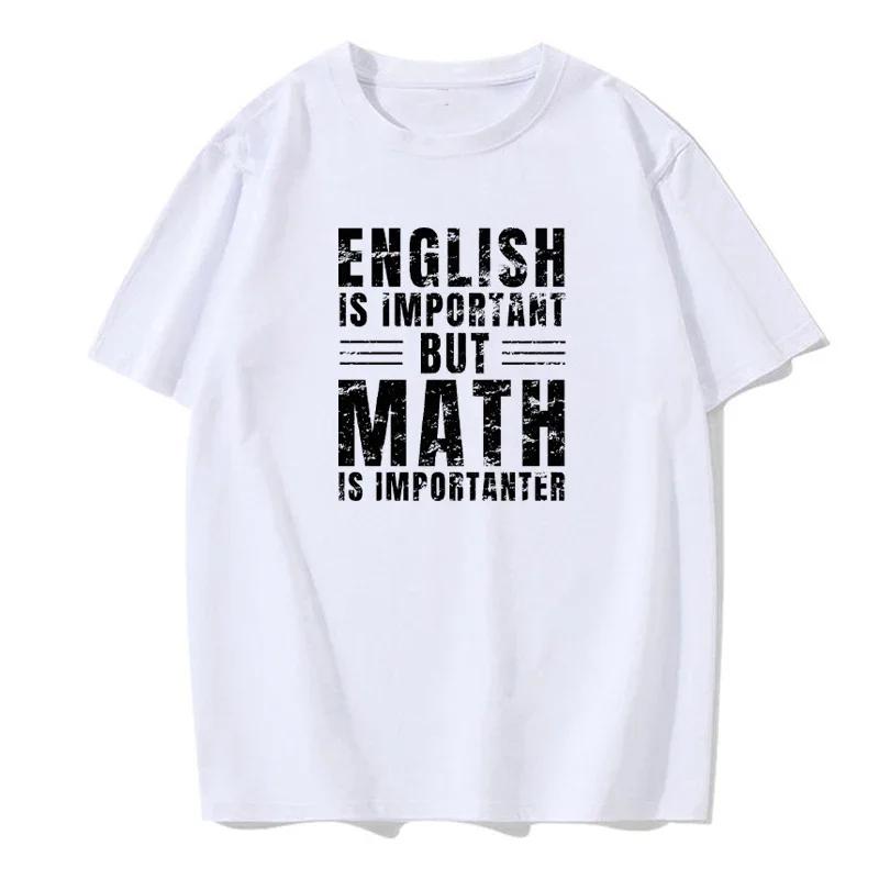 New Mens Brand T-shirt ENGLISH IS IMPORTANT BUT MATH IS IMPORTANTER Summer Daily Casual Sports Tee Shirt Male T-Shirt