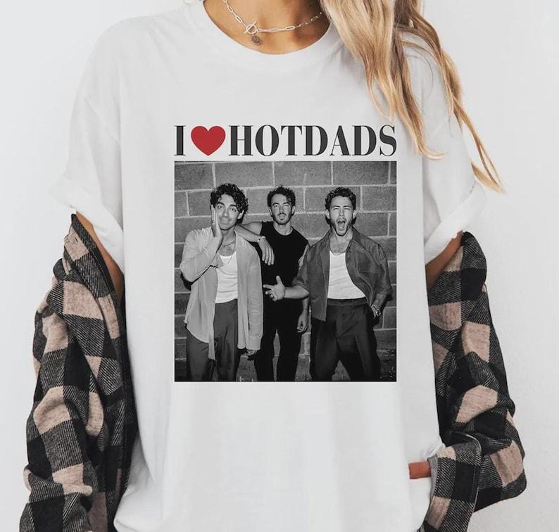 I Love Hot Dads Womens TShirt Jonas Fandom Merchandise Gift  Brother Living The Dream Tee Gift For Her Womens Top S