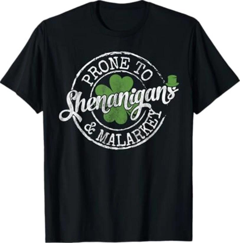 

Prone to Shenanigans & Malarkey Fun Clovers St Patrick s Day T-Shirt 2XL