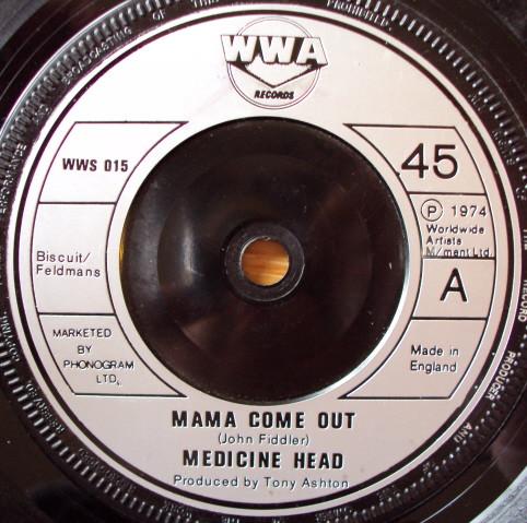 

7inch Record MEDICINE HEAD (2) - Mama Come Out WWS015 WWA Records 1974 UK Rock Used