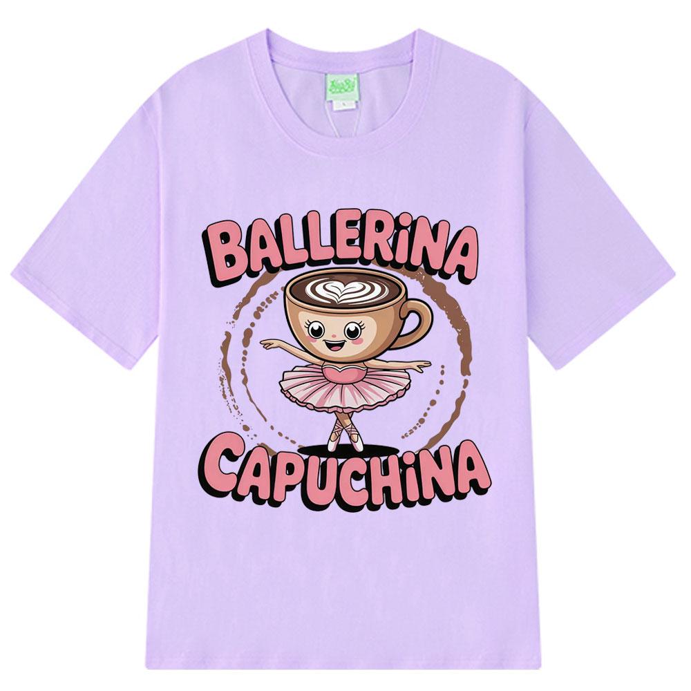 Cute Ballerina Capuchina Funny Coffee Meme Tshirt Espresso Lover Gift Italian Trendy Tees Aesthetic 100 Cotton Tshirts Unisex