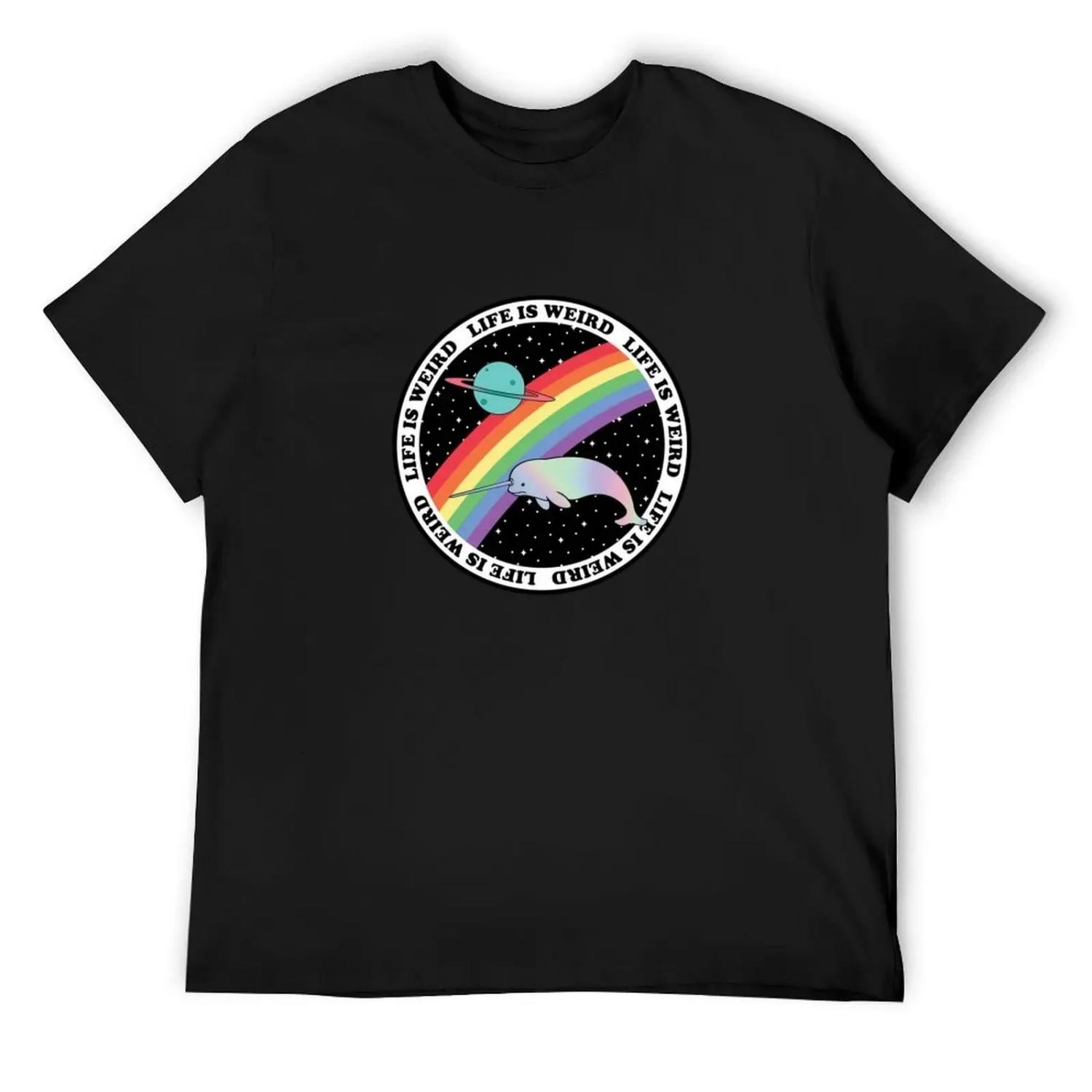 

Life is Weird - Narwhal Rainbow in Space T-Shirt man t shirt topping boys animal print Clothing big and tall t shirts for men XXXXXL чорний