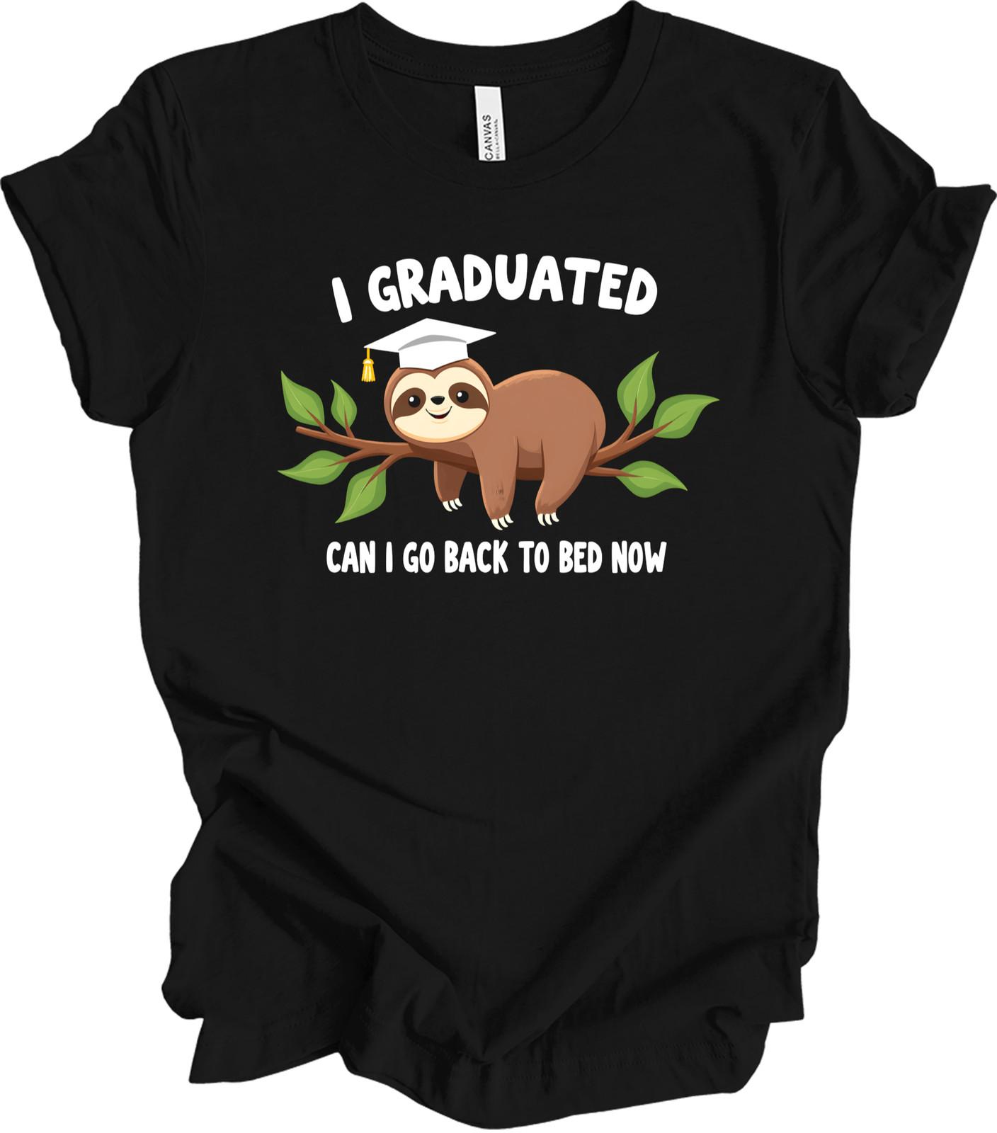 Funny Graduation 2025 Gift Sloth Humor Design Cute Grad Quote Idea T-shirt S