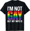 Funny LGBT Rainbow Wedding Humor I'm Not Gay But My W Unisex T-Shirt