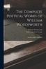 Kniha The Complete Poetical Works of William Wordsworth : Prefatory Essays and Notes