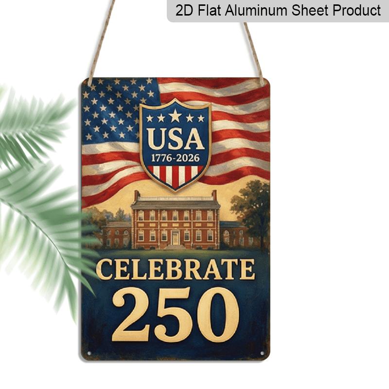 2D Flach, 2D Flache Dekoration Aluminiumschild 7,87*11,8 Zoll Plakette Amerika 250. Unabhängigkeitstag Vintage - Amerikanische US-Flagge, Historisches Gebäude, 250.