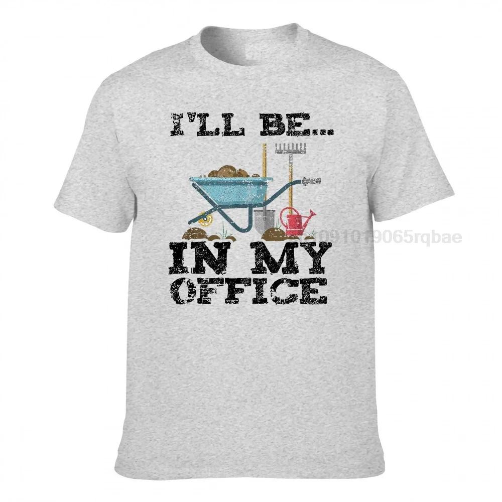 Funny Garden Gardener Shirts Unisex Unisex Ill Be In My Office Tshirts For Unisex Normal Tops Shirts Cosie Cotton