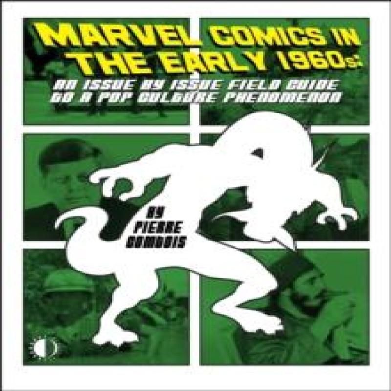 Marvel Comics In The Early 1960s by Pierre Comtois Paperback Book 9781605491264