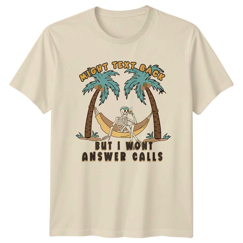 Funny Skeleton Hammock TShirt Might Text Back Summer Graphic Tee Unisex T-Shirt XXXXL