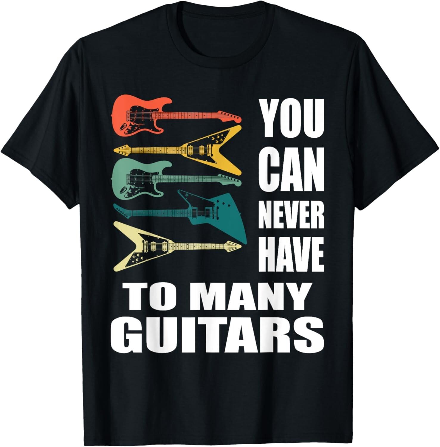 You Can Never Have Too Many Guitars Music Funny Guitarist Gift Unisex T-Shirt S разноцветный