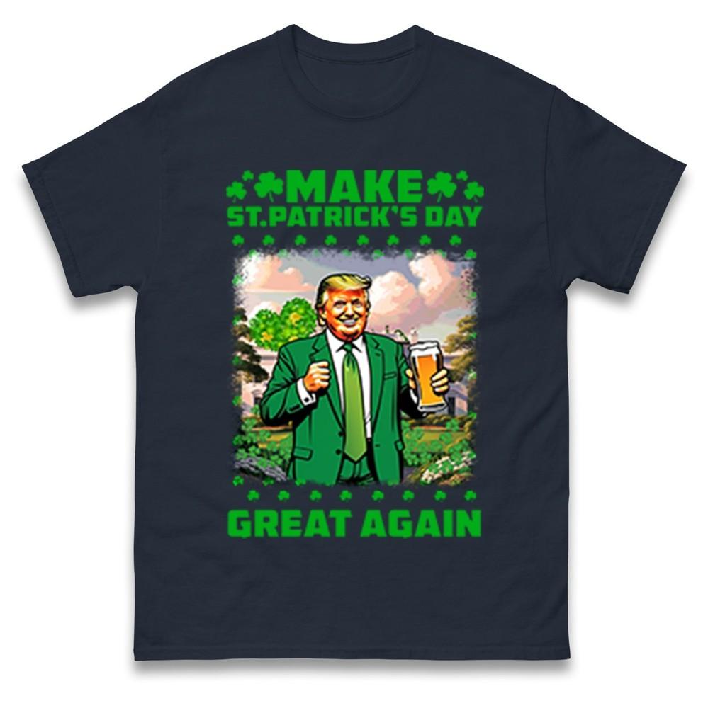 Make St Patricks Day Great Again Tshirt Parody Beer Holiday Unisex Gift Tee