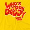 Tootsie Roll Unisex Adult Whos Your Daddy T-Shirt