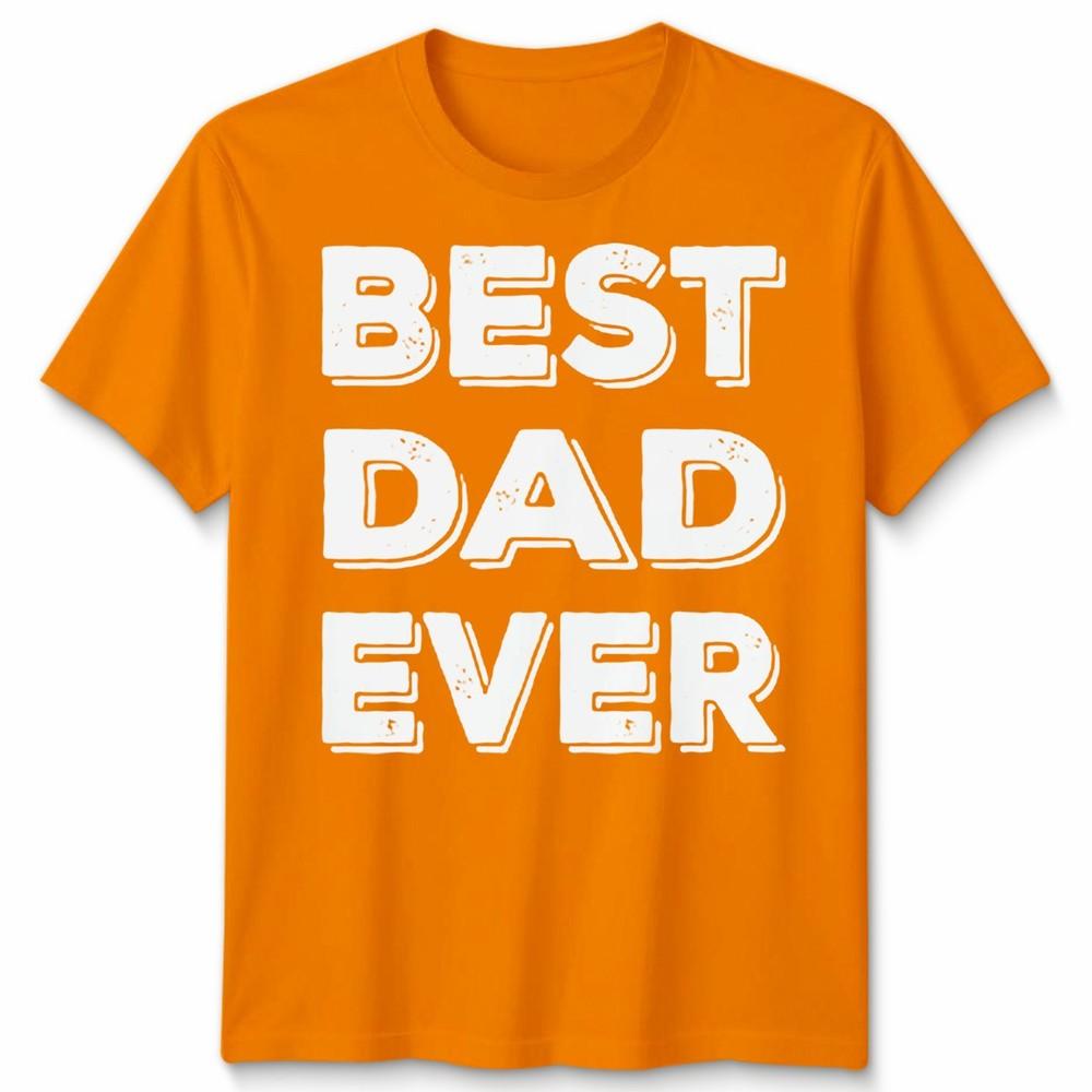 Dad Ever Tshirt Funny FatherS Day Gift Unisex Tee