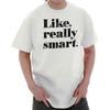 Really Smart Sarcastic Attitude Funny Gift Womens Graphic Crewneck T Shirt Tee