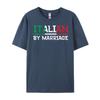 Italian By Marriage TShirt Italia Marriage Humor Printed TShirt Autumn  Mens Shirts Geek