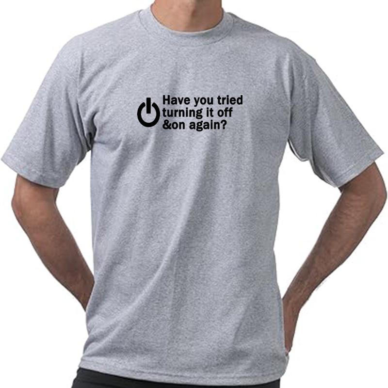Have You Tried Turning It Off And On Again Tshirts Men Funny Birthday Present For Man Nerd Programmer Hacker T Shirt Cool