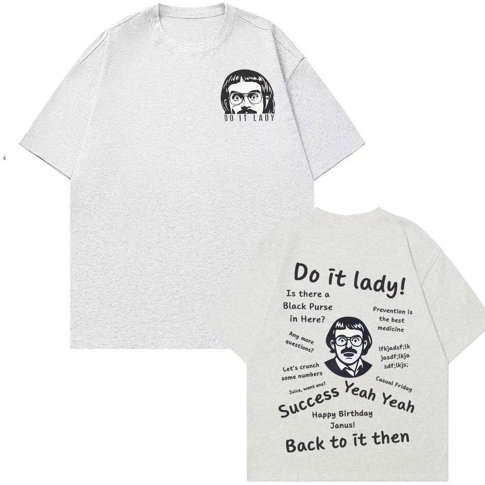 Lustiges Do It Lady Chit Meme T-Shirt, Vintage Virales Humor T-Shirt, Geschenkideen, Lässiges Sommer-Baumwoll-T-Shirt für Herren und Damen