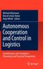 Cartea Autonomous Cooperation and Control In Logistics : Contributions and Limitations - Theoretical and Practical Perspectives