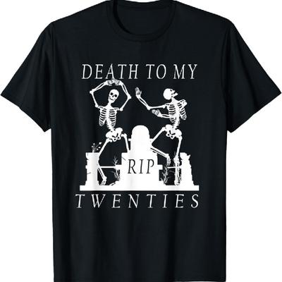 Funny 30th Birthday, R.I.P. Death To My Twenties Skeletons T-Shirt