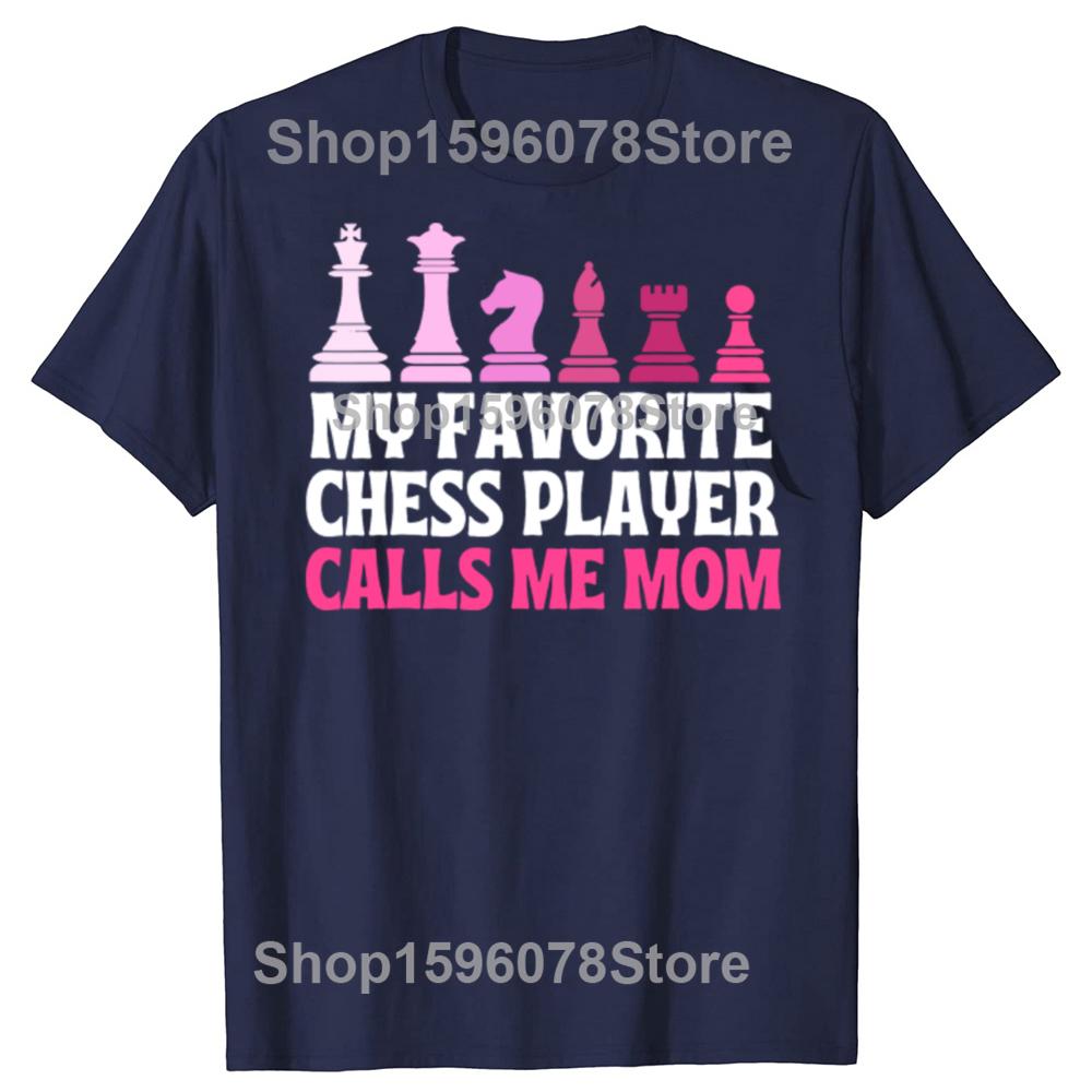 Funny My Favorite Chess Player Calls Me Mom T Shirts Short Sleeve Gifts Mens Clothing Fashion Casual Loose Oversized T Shirt S