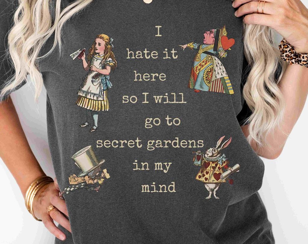 I Hate It Here Secret Gardens Shirt | Alice in Wonderland Comfort Colors Tee