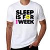 Sleep For The Week Music Quote TShirt T Shirts Designer Anime Tshirt TShirt