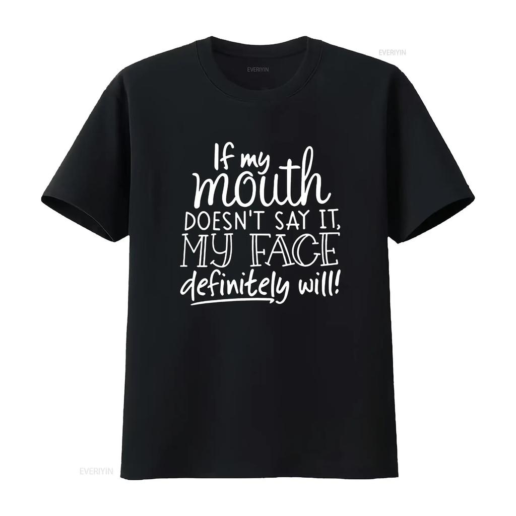 Funny T Shirt For Unisex With Sayings If My Mouth Doesn Say It Face Definitely Will Casual Tops Black X Large Vintage Washed