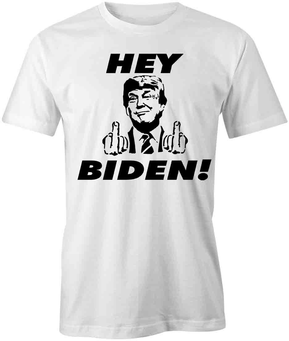 HEY BIDEN! TRUMP TShirt Tee Short-Sleeved Cotton POLITICAL CLOTHING S1WSA575 XXXXL