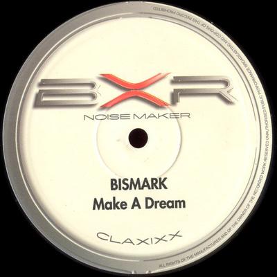 12inch Record BISMARK   Make A Dream BXR1102 BXR 2000 Italy Dance  Electronica Used