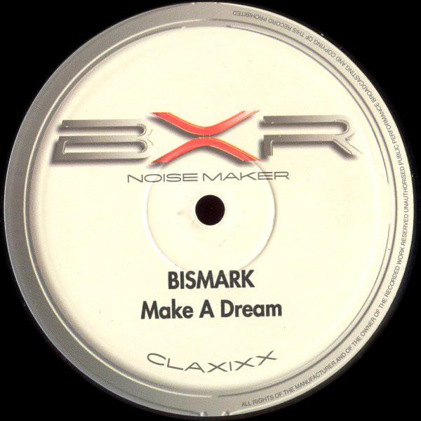 

12inch Record BISMARK Make A Dream BXR1102 BXR 2000 Italy Dance Electronica Used